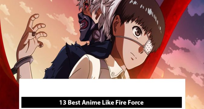 Best Anime Like Fire Force