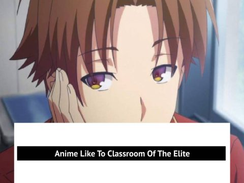 Anime Like Classroom Of The Elite