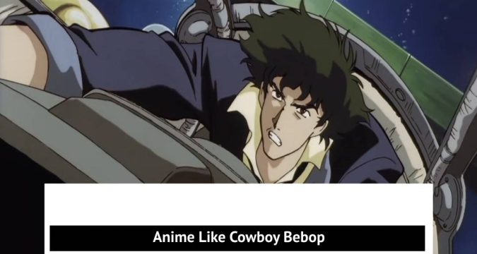 Anime Like Cowboy Bebop